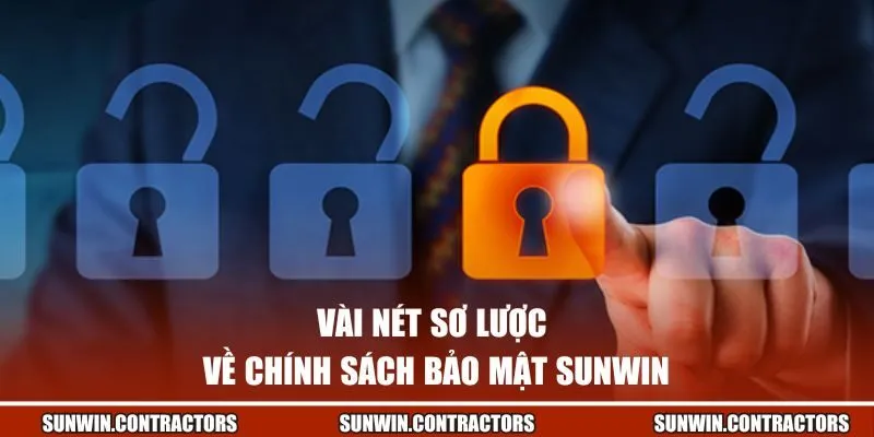 Vài nét sơ lược về chính sách bảo mật SUNWIN