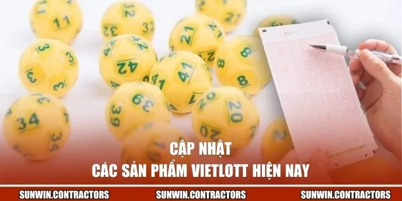 Cập nhật các sản phẩm Vietlott hiện nay