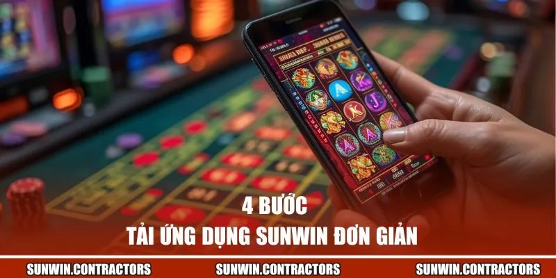 4 bước tải ứng dụng Sunwin đơn giản 